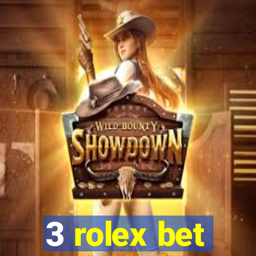 3 rolex bet